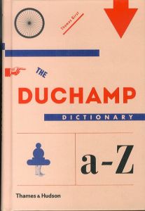 マルセル・デュシャン　The Duchamp Dictionary/Thomas Girst