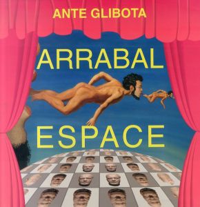 フェルナンド・アラバール　Fernando Arrabal: Arrabal Espace/Ante Glibotaのサムネール