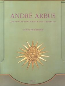 アンドレ・アーバス　Andre Arbus: Architecte-Decorateur des Annees 40/アンドレ・アーバスのサムネール