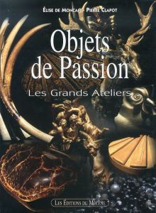Objets de Passion : Les Grands Ateliers/のサムネール