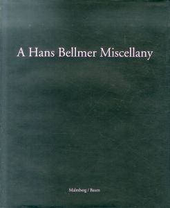 ハンス・ベルメール　A Hans Bellmer Miscellany/