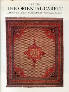 The Oriental Carpet: A History and Guide to Traditional Motifs, Patterns, and Symbols/のサムネール