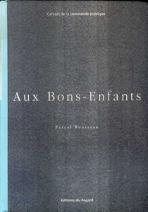 Aux Bons-Enfants(Carnets de la commande publique)/Pascal Rousseau のサムネール