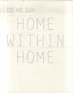 ス・ドホ　Do Ho Suh: Home Within Home/Hyesoo Wooのサムネール