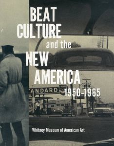 Beat Culture and The New America 1950-1965/Allen Ginsberg