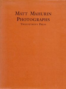 マット・マハリン写真集　Matt Mahurin: Photographs/Matt Mahurin