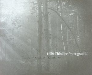 フェリックス・ティオリエ写真展　Felix Thiollier: Photographe/Felix Thiollier
のサムネール