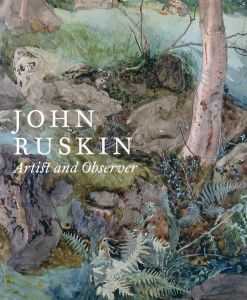 ジョン・ラスキン　John Ruskin: Artist and Observer/ジョン・ラスキンのサムネール