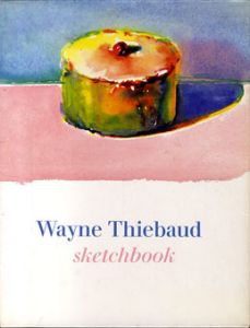 ウェイン・テイボー画集　Wayne Thiebaud: Sketchbook/Wayne Thiebaud・Constance Glenn・Jack Glenn