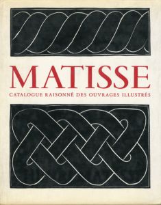 マティス挿画本カタログレゾネ　Henri Matisse Catalogue Raisonne Des Ouvrages Illustres/Jean Guichard-Meili/Claud Duthuitのサムネール