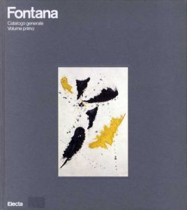 ルーチョ・フォンタナ　カタログ・レゾネ　Fontana： Catalogo Generale/Enrico Crispoitiのサムネール