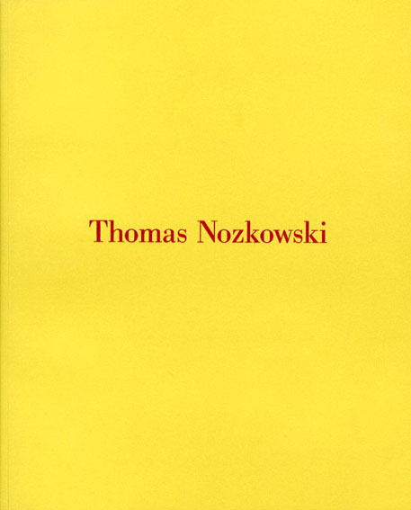 トーマス・ノズコフスキー展 Recent Work 2008 / Thomas Nozkowski | Natsume Books