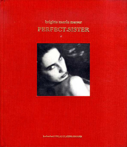 ブリジッド・マリア・メイヤー写真集 Perfect Sister / Brigitte Maria 