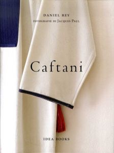 Caftani： Ediz. italiana, francese e inglese/Daniel Rey　Jacques Paul写真