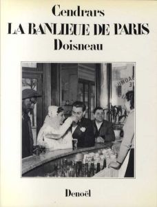 ロベール・ドアノー写真集　La Banlieue De Paris/Blaise Cendrarsのサムネール