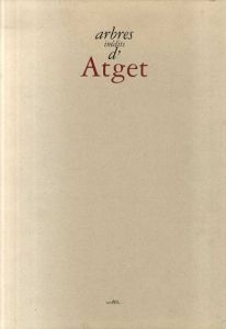 ウジェーヌ・アジェ　Arbres Inedits d'Atget/Eugene Atget, Sylvie Aubenasのサムネール