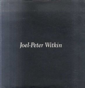 ジョエル＝ピーター・ウィトキン写真集　Joel-Peter Witkin /Joel-Peter Witkinのサムネール