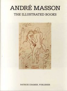 アンドレ・マッソンカタログレゾネ　Andre Masson： The Illustrated Books Catalogue Raisonne/のサムネール