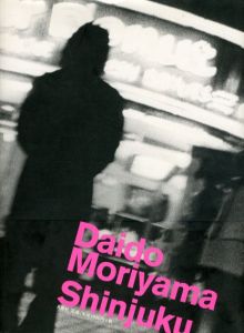 森山大道　新宿　Daido Moriyama Shinjuku/森山大道のサムネール