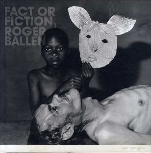 ロジャー・バレン展　Roger Ballen: Fact or Fiction/Roger Ballenのサムネール