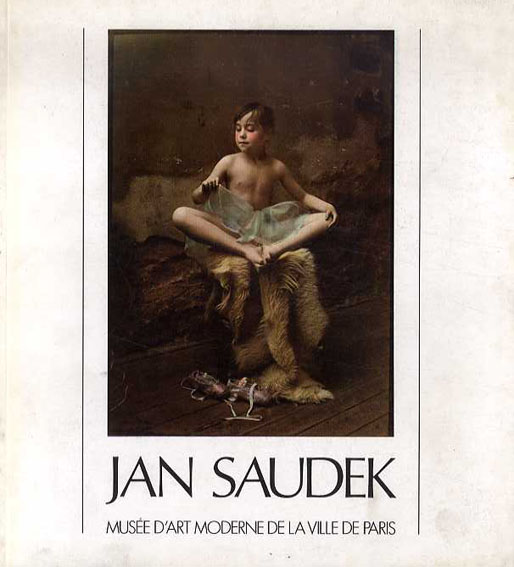 ヤン・ソーデック写真集 Jan Saudek: 200 Photographies 1953-1986 