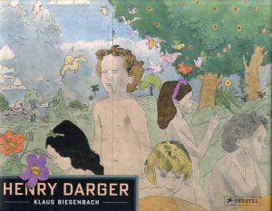 ヘンリー・ダーガー　Henry Darger/Brooke Davis Anderson/Michael Bonesteel/Carl Watson寄稿　Klaus Biesenbach編のサムネール