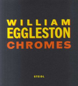 ウィリアム・エグルストン写真集　Chromes　全3冊揃/William Eggleston Thomas Weski/William, III Eggleston編集のサムネール