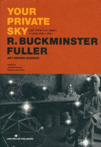 (ユア・プライベート・スカイ)　バックミンスター・フラー　Your Pribate Sky R.Buckminster Fuller Art Design Science/Buckminster Fullerのサムネール