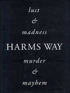 ジョエル＝ピーター・ウィトキン写真集　Harms Way: Lust & Madness, Murder & Mayhem: A Book of Photographs/Joel-Peter Witkinのサムネール