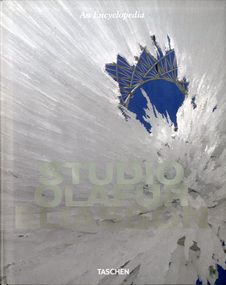 スタジオ・オラファー・エリアソン Studio Olafur Eliasson: An Encyclopedia / Philip Ursprung  | Natsume Books