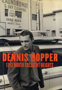 デニス・ホッパー写真集　Dennis Hopper 1712 North Crescent Heights: Photographs 1962-1968/Marin Hopper/Brooke Haywardのサムネール