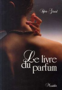 香水の本　Le Livre du Parfum/Sylvie Girard