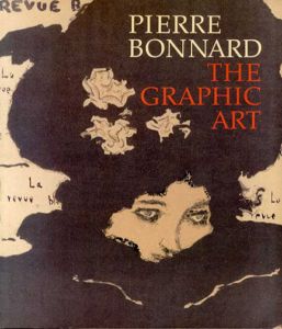 ピエール・ボナール　Pierre Bonnard: The Graphic Art/Colta Feller Ives/Helen Giambruni/Sasha M. Newmanのサムネール