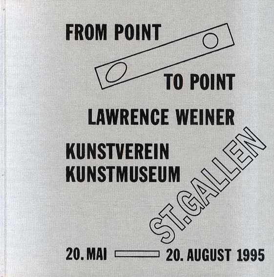 ローレンス・ウェイナー Lawrence Weiner: From Point to Point 