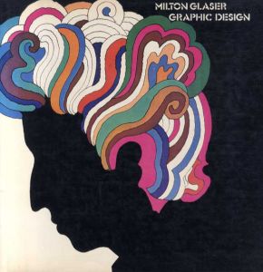 ミルトン・グレイザー　Milton Glaser: Graphic Design/Milton Glaserのサムネール