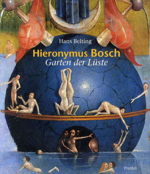 ヒエロニムス・ボッス Hieronymus Bosch Garten Der Lueste Hans Belting Natsume Books 