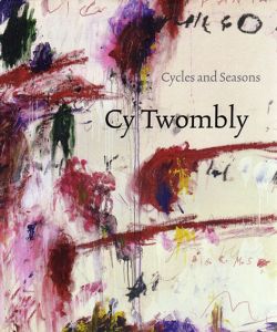 サイ・トゥオンブリー　Cy Twombly: Cycles and Seasons/のサムネール