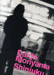 森山大道　新宿　Daido Moriyama Shinjuku/森山大道のサムネール