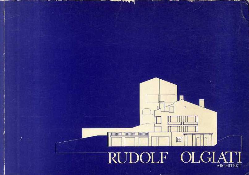 ルドルフ・オルジアティ Die Architektur von Rudolf Olgiati / | Natsume Books