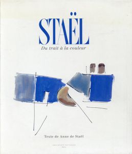 ニコラ・ド・スタール　Stael: Du Trait a la Couleur /Anne de Staelのサムネール