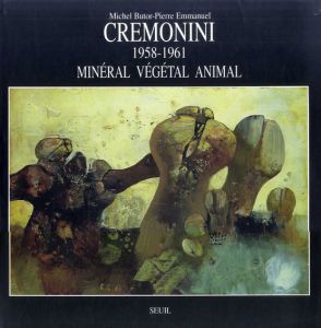 レオナルド・クレモニーニ　Leonardo Cremonini: 1958-1961 Minerale Vegetale Animale/のサムネール