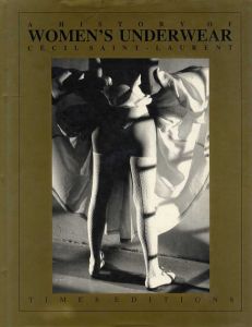 女性下着の歴史　The Great Book of Lingerie: A History of Women s Underwear./