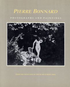 ピエール・ボナール　Pierre Bonnard: Photographs and Paintings /Francoise Heilbrun, Philippe Neaguのサムネール