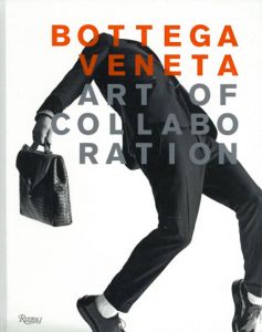 Bottega Veneta: Art of Collaboration/Tomas Maier　Tim Blanks/Daphne Merkin寄　Nobuyoshi Araki//Robert Longo/Nan Goldin/David Armstorong/Erwin Olaf/Ryan Mcginley他のサムネール