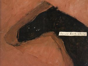 スーザン・ローゼンバーグ　Susan Rothenberg: The Horse Paintings 1974-1980/