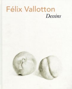 フェリックス・ヴァロットン　Felix Vallotton: Dessins/のサムネール