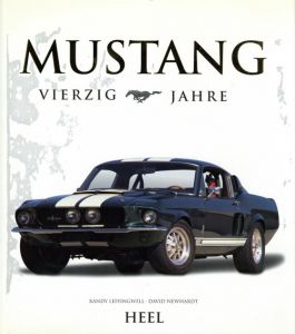 Mustang 40 Jahre/Randy Leffingwell/David Newhardt