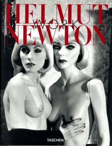 ヘルムート・ニュートン写真集　Helmut Newton: Work/