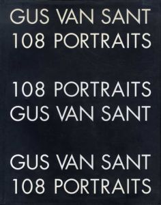 ガス・ヴァン・サント写真集　Gus Van Sant: 108 Portraits/Gus Van Santのサムネール