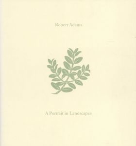 ロバート・アダムス写真集　Robert Adams: A Portrait of Landscapes/Robert Adamsのサムネール